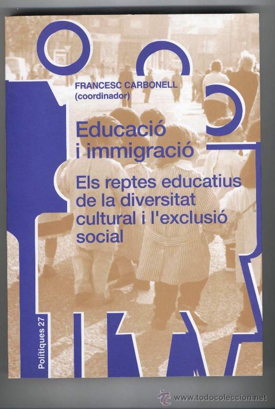 Libros de segunda mano: EDUCACI&Oacute; I IMMIGRACI&Oacute; - ELS REPTES EDUCATIUS DE LA DIVERSITAT CULTURAL (2000) - Foto 1