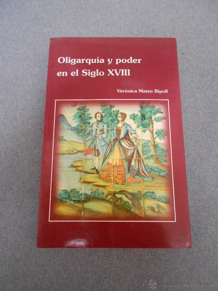 Libros de segunda mano: OLIGARQUIA Y PODER EN EL SIGLO XVIII - Foto 1
