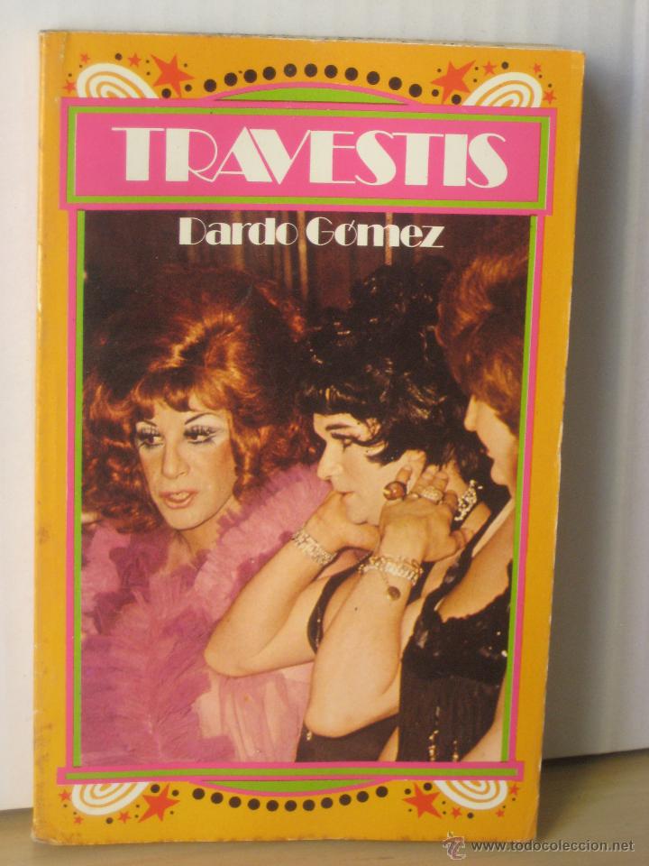 Libros de segunda mano: TRAVESTIS ( DARDO GOMEZ) BRUGUERA, CÍRCULO 18, 1978 RARO - Foto 1 - 303812378