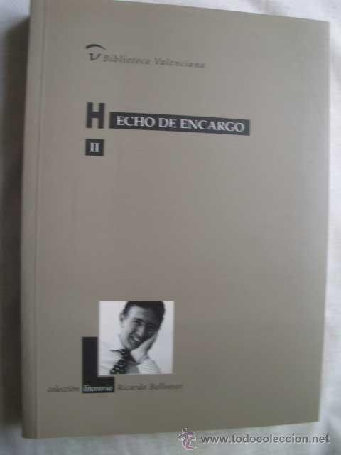 Libros de segunda mano: HECHO DE ENCARGO II. BELLVESER, Ricardo. 2003 - Foto 1