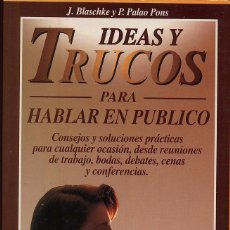 Libros de segunda mano: IDEAS Y TRUCOS PARA HABLAR EN PUBLICO - J.BLASCHKE Y P. PALAO PONS - EDITORIAL VICTOR. Lote 50159697
