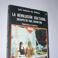 Libros de segunda mano: LA REVOLUCIÓN CULTURAL DESAFÍO DE UNA JUVENTUD. LUIS ANTONIO DE VILLENA. BIBLIOTECA CULTURAL RTVE, 4. Lote 50200864