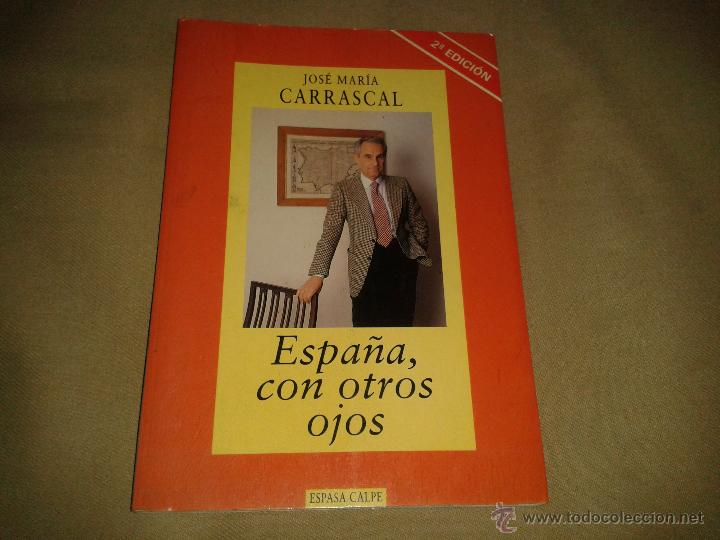 Libros de segunda mano: ESPA&Ntilde;A, CON OTROS OJOS . JOS&Eacute; MAR&Iacute;A CARRASCAL . - Foto 1