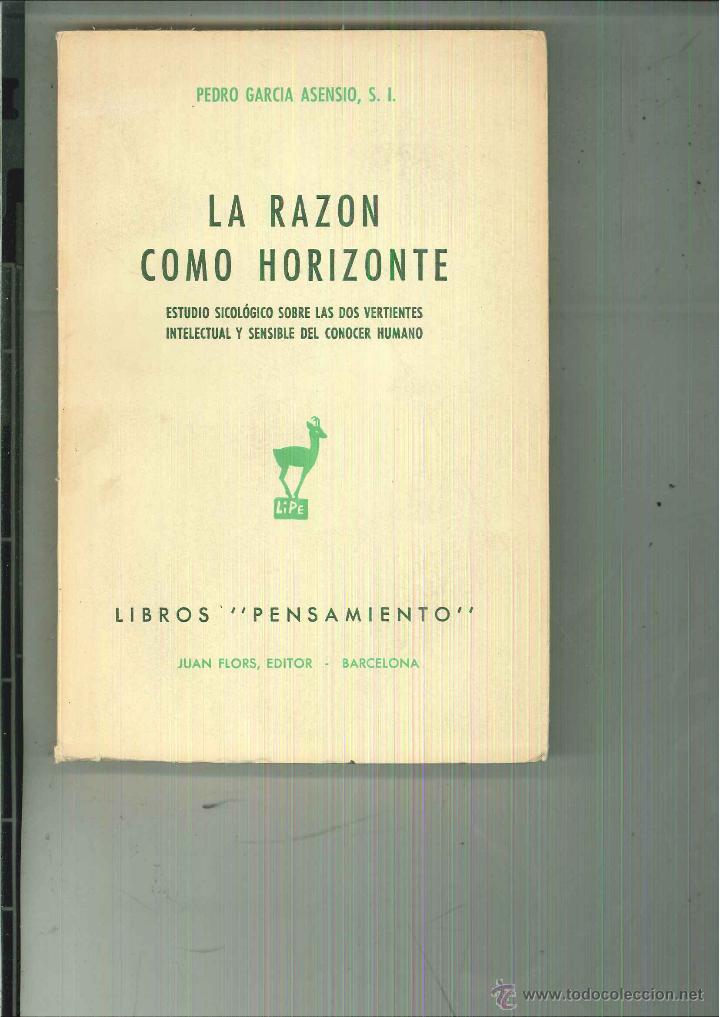 Libros de segunda mano: LA RAZ&Oacute;N COMO HORIZONTE. Pedro Garc&iacute;a Asensio - Foto 1