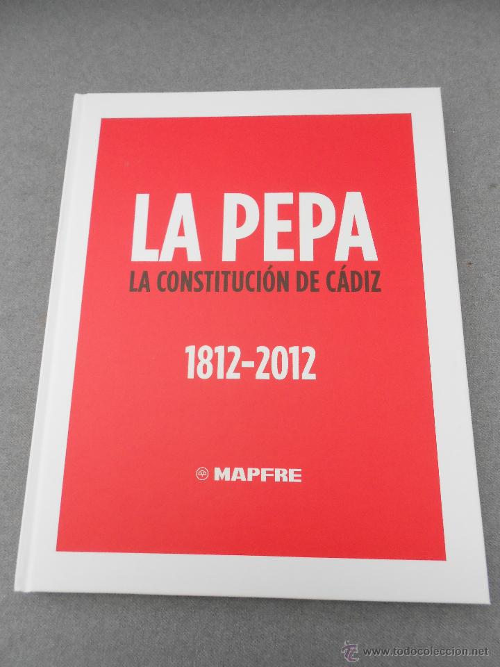 Libros de segunda mano: LA PEPA. LA CONSTITUCION DE CADIZ. 1812 - 2012 - Foto 1