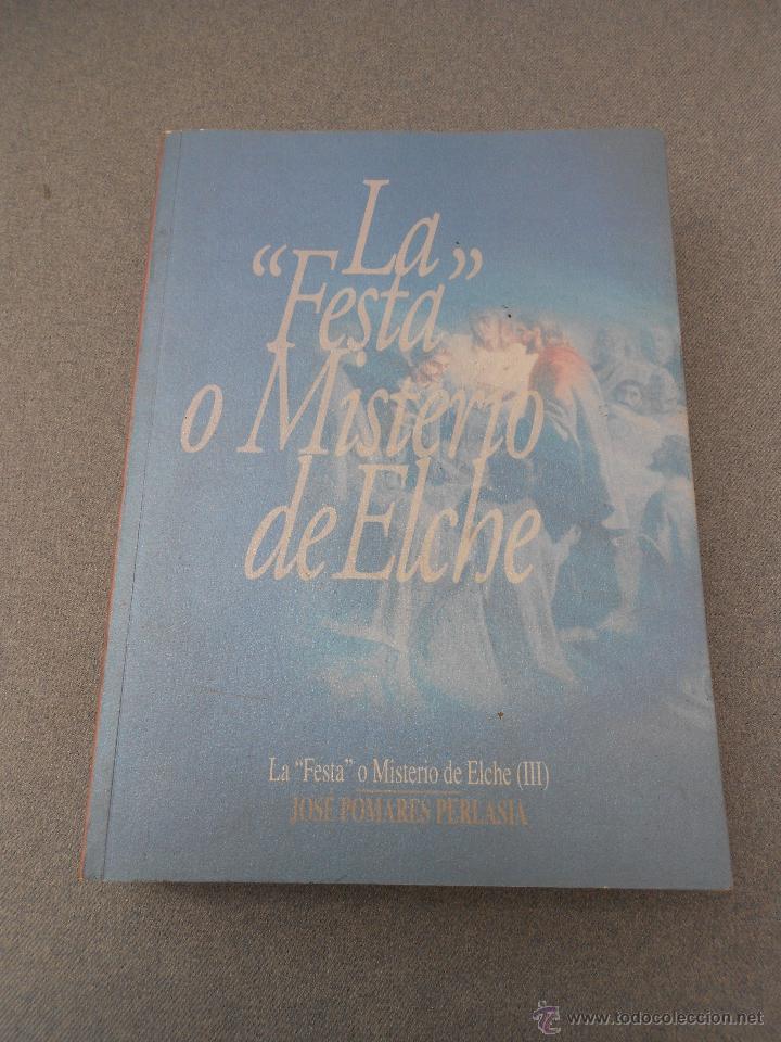 Libros de segunda mano: LA FESTA O MISTERIO DE ELCHE - Foto 1