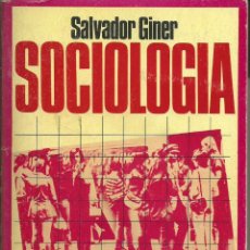 Libros de segunda mano: SOCIOLOGÍA: NUEVA VERSIÓN, REVISADA Y AMPLIADA - GINER, SALVADOR. 4ª EDICION EDT PENINSULA 1973. Lote 54832387