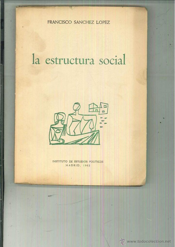 Libros de segunda mano: LA ESTRUCTURA SOCIAL. Francisco S&aacute;nchez L&oacute;pez - Foto 1