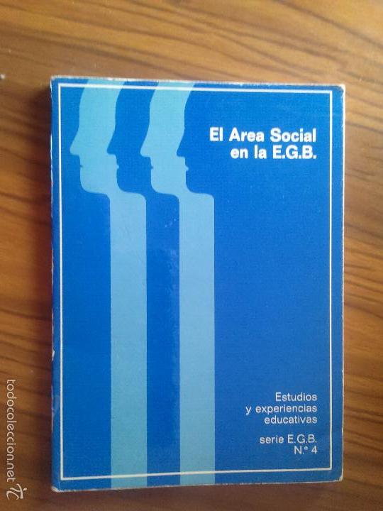 Libros de segunda mano: EL AREA SOCIAL EN LA EGB. ESTUDIOS Y EXPERIENCIAS EDUCATIVAS. SERIE EGB 4. BUEN ESTADO
