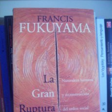 Libros de segunda mano: FRANCIS FUKUYANA, LA GRAN RUPTURA. Lote 56269129