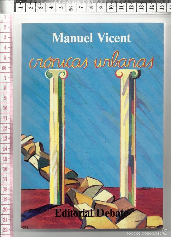 Libros de segunda mano: 18.3 LIBRO, CRONICAS URBANAS, MANUEL VICENT, EDITORIAL DEBATE - Foto 1