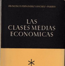 Libros de segunda mano: LAS CLASES MEDIAS ECONÓMICAS (FDEZ. SÁNCHEZ-PUERTA 1951) SIN USAR.