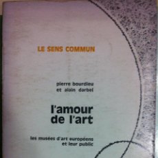 Libros de segunda mano: BOURDIEU & DERBEL. L'AMOUR DE L'ART, LES MUSEES D'ART EUROPEENS ET LEUR PUBLIC. 1969