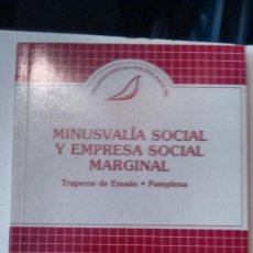 Libros de segunda mano: MINUSVALIA SOCIAL Y EMPRESA SOCIAL MARGINAL DE TRAPEROS DE EMAUS PAMPLONA. Lote 58873471