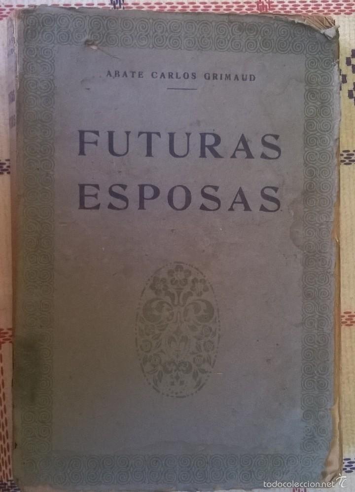 Libros de segunda mano: Futuras Esposas, Abate Carlos Grimaud - Foto 1