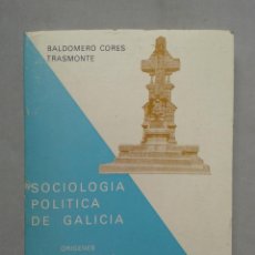 Libros de segunda mano: SOCIOLOGÍA POLÍTICA DE GALICIA. ORÍGENES Y DESARROLLO 1846-1936. BALDOMERO CORES TRASMONTE. AÑO 1976