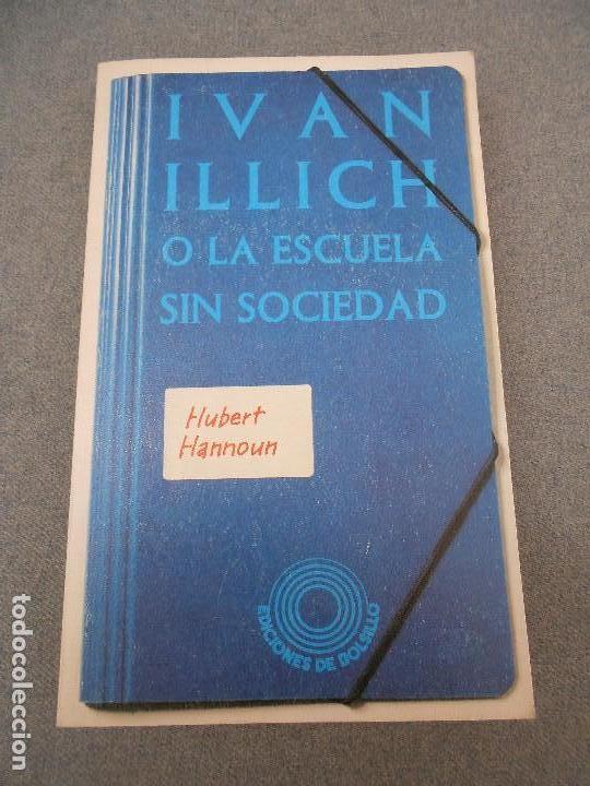 Libros de segunda mano: IVAN ILLICH O LA ESCUELA SIN SOCIEDAD - Foto 1