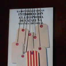 Libros de segunda mano: INTRODUCCIÓN A LA ECONOMIA DE CATALUÑA -RAMÓNTTRIAS FARGAS