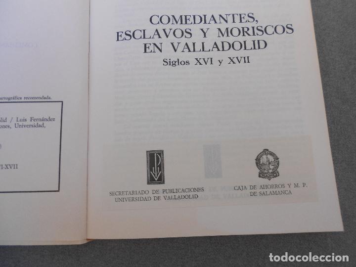 Libros de segunda mano: COMEDIANTES, ESCLAVOS Y MORISCOS EN VALLADOLID - Foto 4