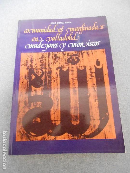 Libros de segunda mano: COMUNIDADES MARGINADAS EN VALLADOLID. MUDEJARES Y MORISCOS. - Foto 1