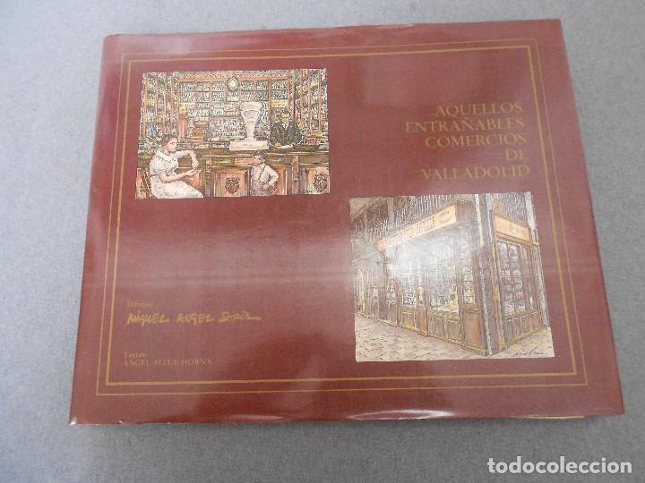 Libros de segunda mano: AQUELLOS ENTRA&Ntilde;ABLES COMERCIOS DE VALLADOLID. - Foto 1