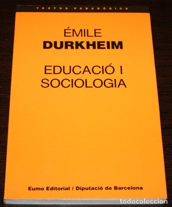 Libros de segunda mano: &Eacute;MILE DURKHEIM - EDUCACI&Oacute; I SOCIOLOGIA - EUMO EDITORIAL - 1991 - Foto 3