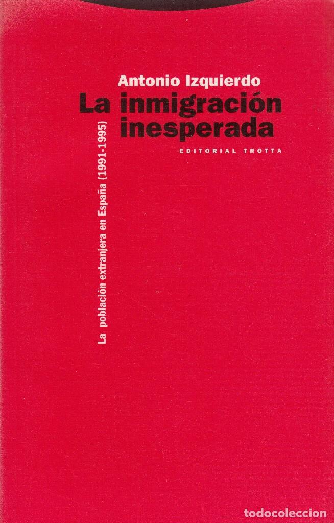 Libros de segunda mano: LA INMIGRACI&Oacute;N INESPERADA. ANTONIO IZQUIERDO - Foto 1