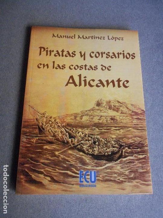 Libros de segunda mano: PIRATAS Y CORSARIOS EN LAS COSTAS DE ALICANTE - Foto 1