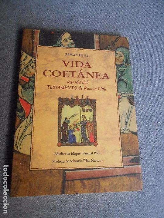 Libros de segunda mano: VIDA COETANEA. SEGUIDA DEL TESTAMENTO DE RAMON LLULL - Foto 1