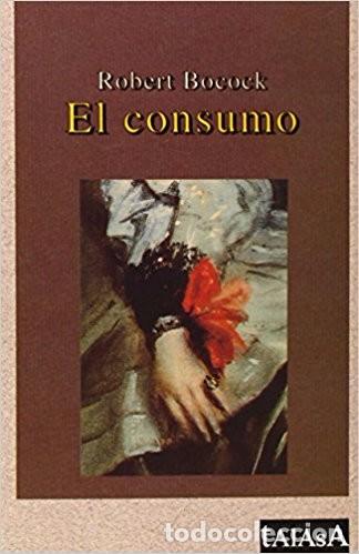Libros de segunda mano: EL CONSUMO - ROBERT BOCOCK - Foto 1