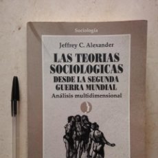 Libros de segunda mano: LIBRO - LAS TEORIAS SOCIOLOGICAS DESDE LA SEGUNDA GUERRA MUNDIAL - SOCIOLOGIA. Lote 102617947