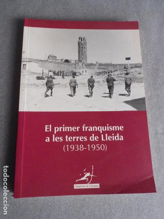 Libros de segunda mano: EL PRIMER FRANQUISME A LES TERRES DE LLEIDA - Foto 1
