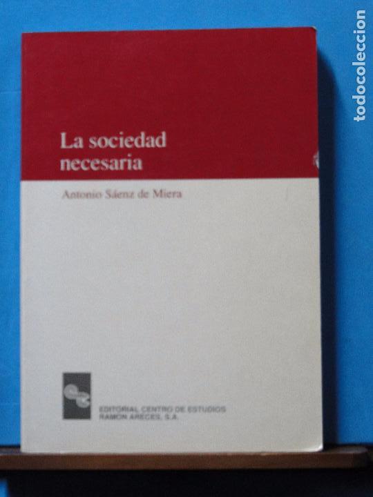 Libros de segunda mano: LA SOCIEDAD NECESARIA. - ANTONIO SAENZ DE MIERA - Foto 1