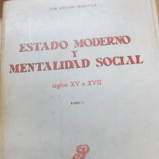 Libros de segunda mano: ESTADO MODERNO Y MENTALIDAD SOCIAL SIGLOS XV A XVII TOMO 1 JOSÉ ANTONIO MARAVALL AÑO 1972