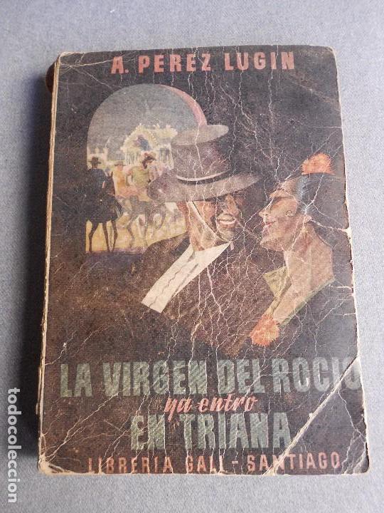 Libros de segunda mano: LA VIRGEN DEL ROCIO YA ENTRO EN TRIANA - Foto 1