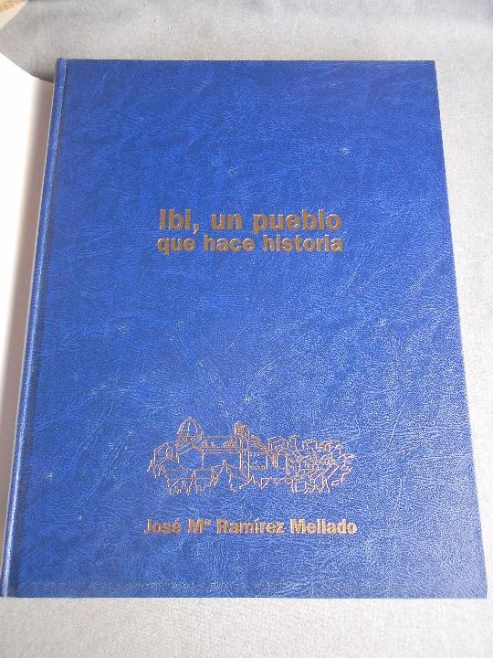 Libros de segunda mano: IBI, UN PUEBLO QUE HACE HISTORIA. - Foto 3