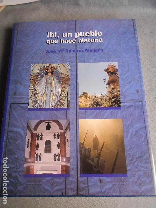 Libros de segunda mano: IBI, UN PUEBLO QUE HACE HISTORIA. - Foto 1