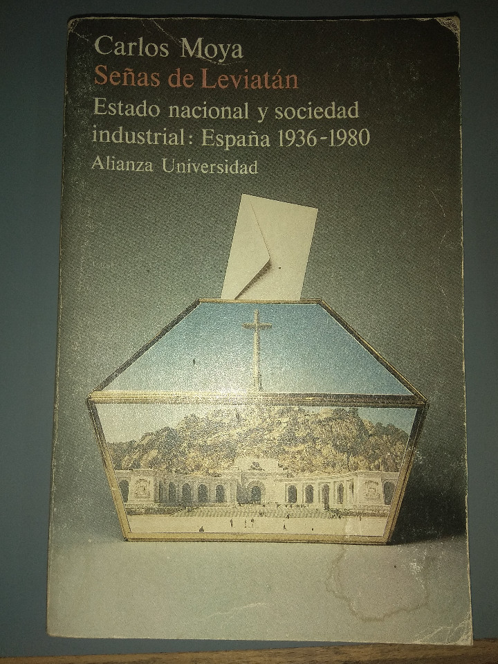 Libros de segunda mano: SE&Ntilde;AS DE LEVIAT&Aacute;N , ESTADO NACIONAL Y SOCIEDAD INDUSTRIAL: ESPA&Ntilde;A 1936-80, C. MOYA, ENV&Iacute;O GRATIS