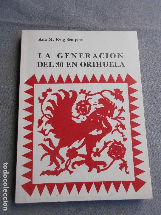 Libros de segunda mano: LA GENERACION DEL 30 EN ORIHUELA - Foto 1