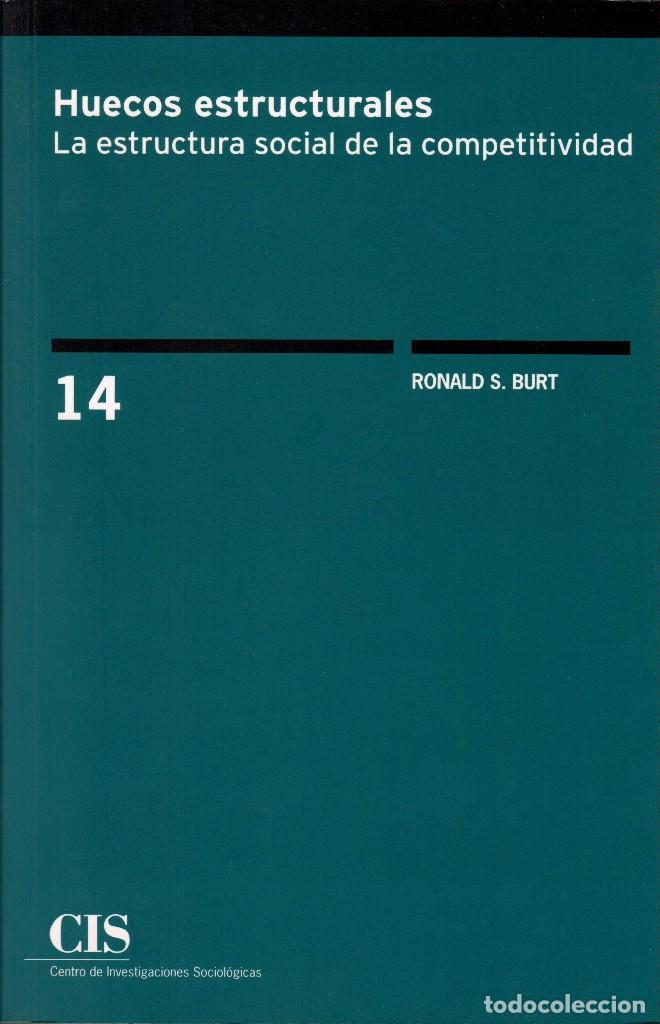 Libros de segunda mano: HUECOS ESTRUCTURALES. LA ESTRUCTURA SOCIAL DE LA COMPETITIVIDAD / RONALD BURT - Foto 1
