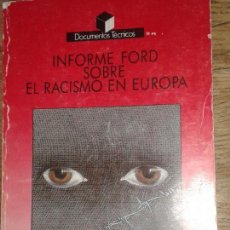 Libros de segunda mano: INFORME FORD SOBRE EL RACISMO EN EUROPA. DOCUMENTOS TÉCNICOS.