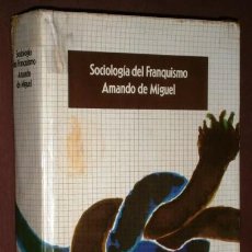 Libros de segunda mano: SOCIOLOGÍA DEL FRANQUISMO POR AMANDO DE MIGUEL DE ED. EUROS EN BARCELONA 1975 8ª EDICIÓN. Lote 122753591