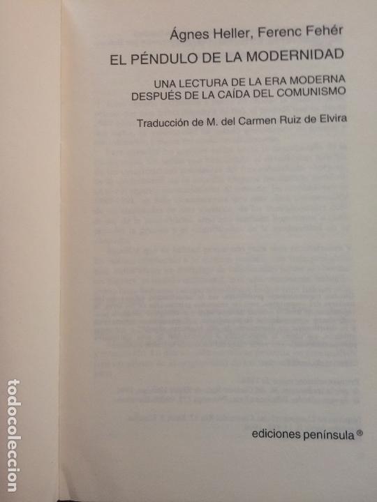Libros de segunda mano: EL P&Eacute;NDULO DE LA MODERNIDAD. &Aacute;GNES HELLER Y FERENC FEH&Eacute;R. - Foto 2
