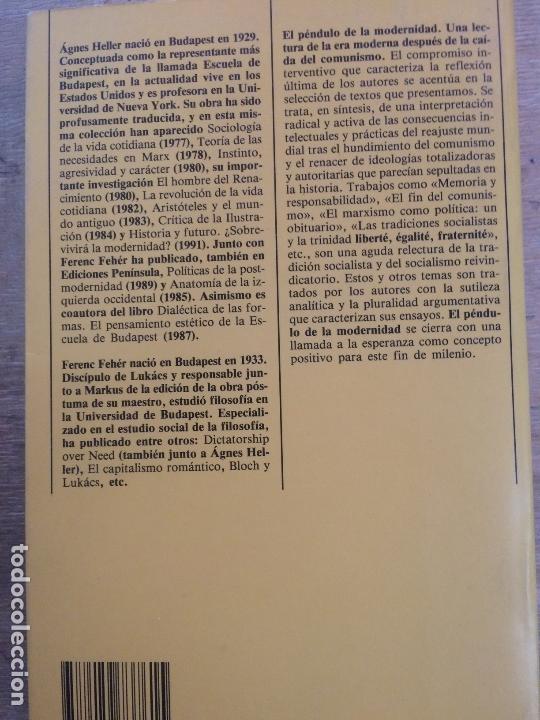 Libros de segunda mano: EL P&Eacute;NDULO DE LA MODERNIDAD. &Aacute;GNES HELLER Y FERENC FEH&Eacute;R. - Foto 5