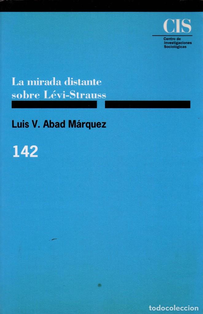 Libros de segunda mano: LA MIRADA DISTANTE SOBRE L&Eacute;VI-STRAUSS / LUIS ABAD - Foto 1