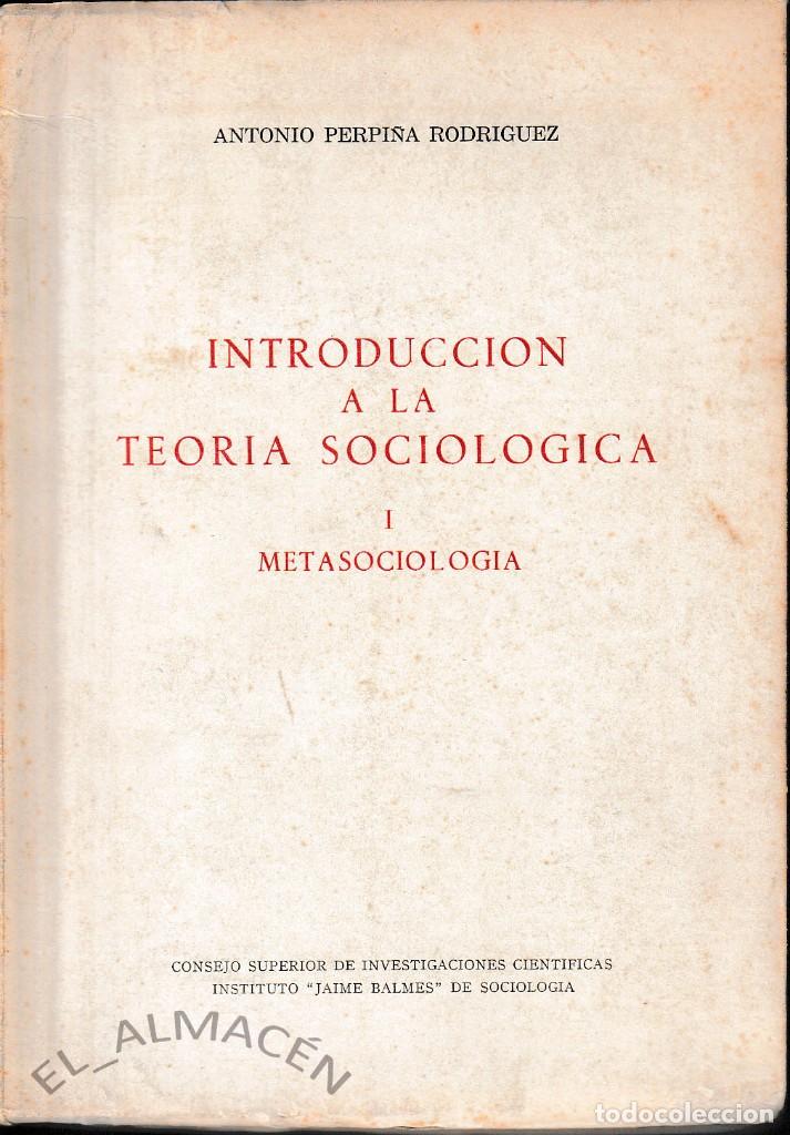 Libros de segunda mano: INTRODUCCIÓN A LA TEORÍA SOCIOLÓGICA I: METASOCIOLOGÍA (A. PERPIÑÁ 1984) SIN USAR - Foto 1 - 133807474