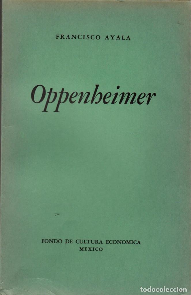 Libros de segunda mano: OPPENHEIMER / FRANCISCO AYALA - 1&ordf; ED. (1942) - Foto 1
