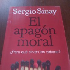 Libros de segunda mano: EL APAGÓN MORAL ¿PARA QUÉ SIRVE LOS VALORES? SERGIO SINAY. SIN EDITAR EN ESPAÑA