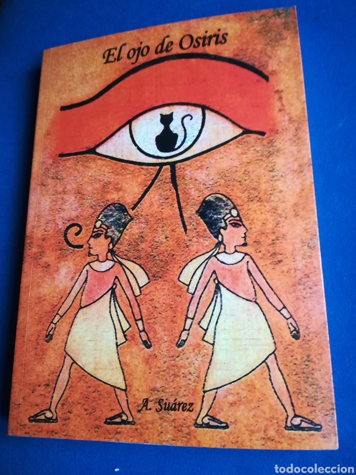 Libros de segunda mano: El ojo de Osiris. A. Su&aacute;rez. Editorial La Buga Ville, 2002. P&aacute;ginas 366 - Foto 1