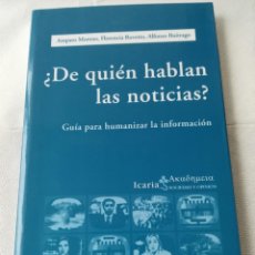 Libros de segunda mano: DE QUIÉN HABLAN LAS NOTICIAS ? POR AMPARO MORENO, 2007, ISBN 9788474269550. Lote 144960398
